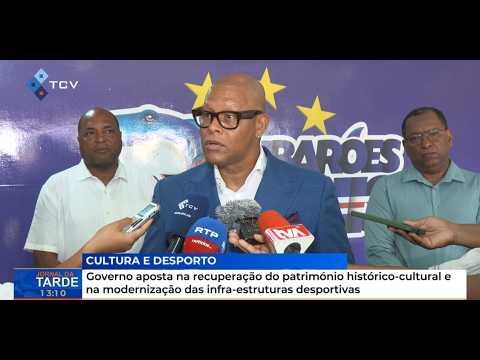 Governo aposta na recuperação do património histórico-cultural e na infra-estruturas desportivas