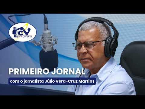 Primeiro Jornal RCV com o jornalista Júlio Vera-Cruz Martins -  26 agosto 2026
