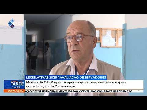 Observadores da Missão da CPLP apontam apenas questões pontuais e espera consolidação da Democracia