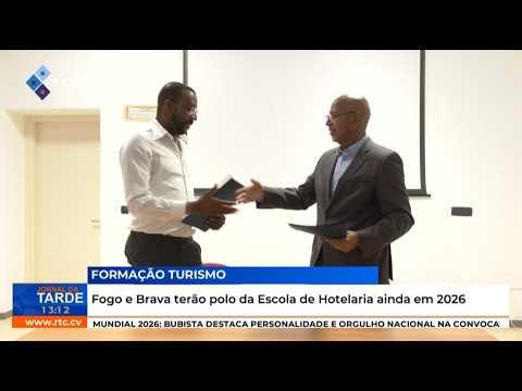 Formação Turismo: Fogo e Brava terão polo da Escola de Hotelaria ainda em 2026