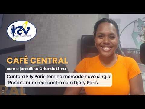 CAFÉ CENTRAL RCV: Elly Paris tem no mercado novo single "Pretin",  num reencontro com Djary Paris