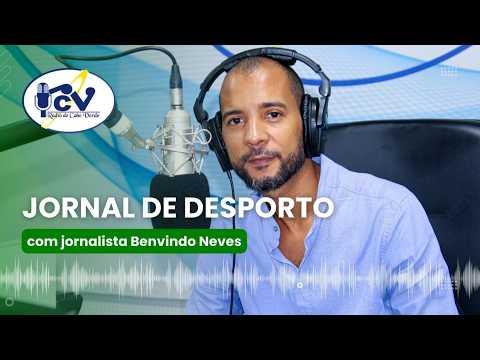 Jornal do Desporto RCV com o jornalista Benvindo Neves - 23 Abril de 2026