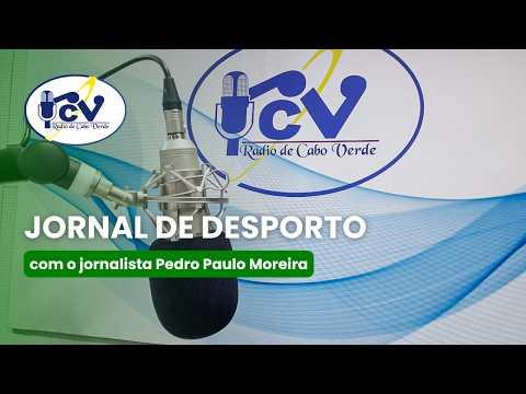 Jornal de Desporto RCV com o jornalista Pedro Paulo Moreira - 17 agosto 2026