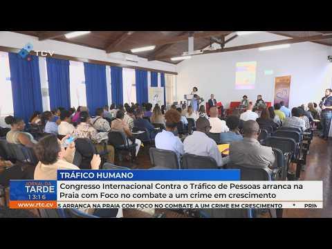 Congresso Internacional sobre tráfico de pessoas arranca na Praia