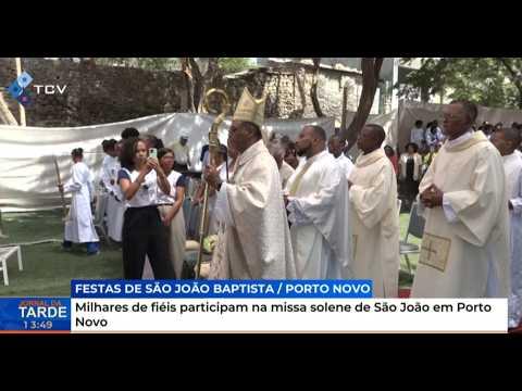 Milhares de Fiéis na Missa Solene de São João em Porto Novo