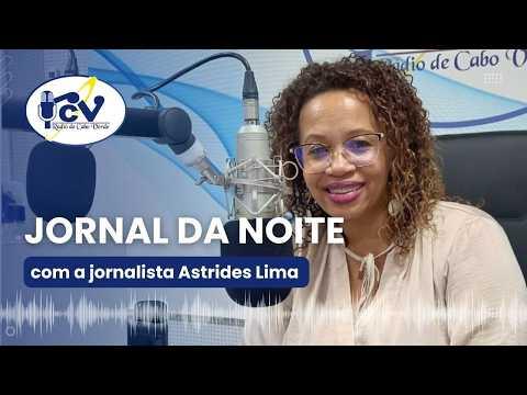 Jornal da Noite RCV com a jornalista Astrides Lima - 08 agosto 2026