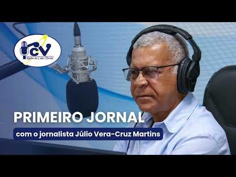 Primeiro Jornal RCV com o jornalista Júlio Vera Cruz Martins  - 23 Abril 2026