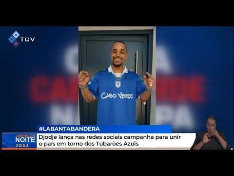 Djodje lança nas redes sociais campanha para unir o país em torno dos Tubarões Azuis