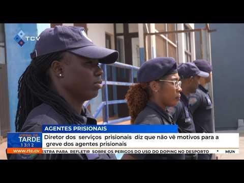 Diretor dos Serviços Prisionais diz que não vê motivos para greve dos agentes prisionais