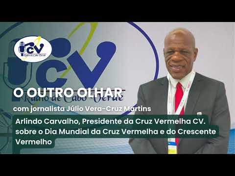O Outro Olhar com Arlindo Carvalho, Presidente da Cruz Vermelha CV