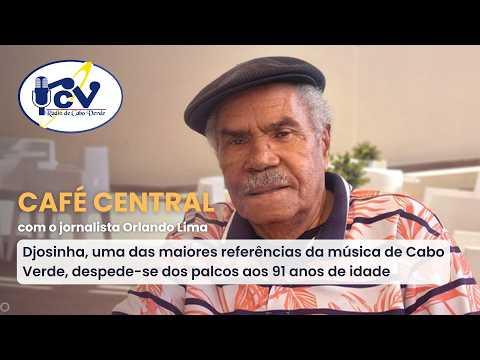 CAFÉ CENTRA RCV: Djosinha, despede-se dos palcos aos 91 anos de idade