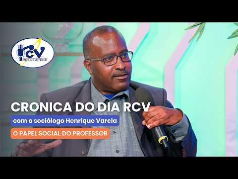 Cronica RCV com sociólogo Henrique Varela. Tema: O papel social do professor