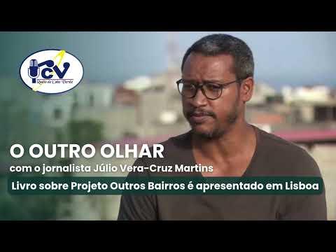 O Outro Olhar RCV - Livro sobre Projeto Outros Bairros é apresentado em Lisboa