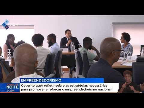 Governo quer refletir sobre as estratégias necessárias para promover e reforçar o empreendedorismo