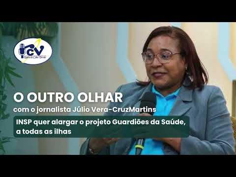 OUTRO OLHAR RCV: INSP quer alargar o projeto Guardiões da Saúde, a todas as ilhas