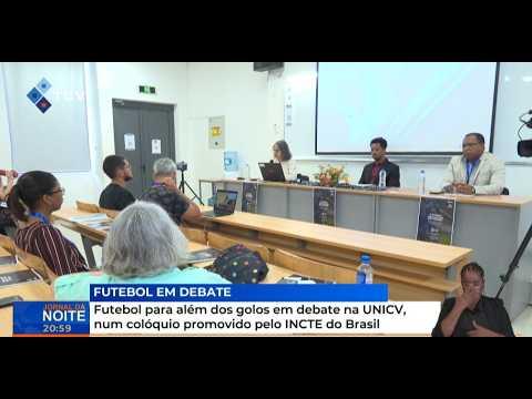 Futebol para além dos golos em debate na UNICV, num colóquio promovido pelo INCTE do Brasil