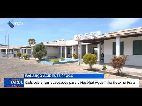 Balanço acidente Fogo: Dois pacientes foram já evacuados para o Hospital Agostinho Neto na Praia