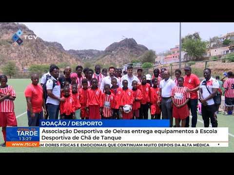 Associação Desportiva de Oeiras doa equipamentos à Escola Desportiva de Chã de Tanque