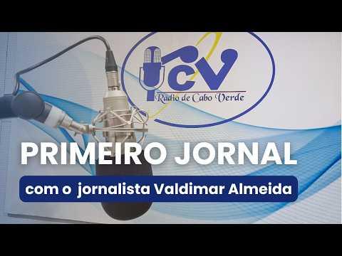 Primeiro Jornal RCV com o jornalista Valdimar Almeida - 11 julho 2026