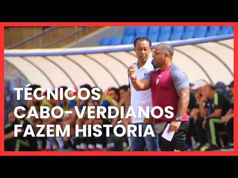 Cabo Verde tem alcançado os seus maiores sucessos sob a liderança de equipas técnicas cabo-verdianas