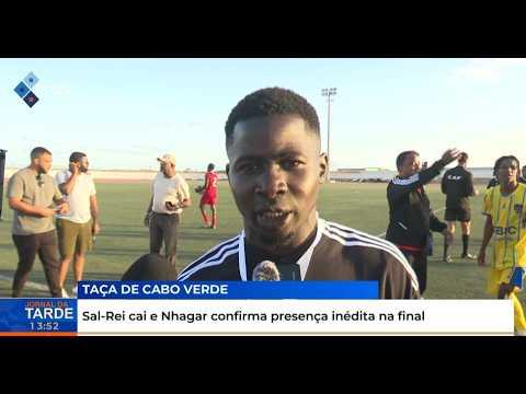 Taça de Cabo Verde: Sal-Rei cai e Nhagar confirma presença inédita na final