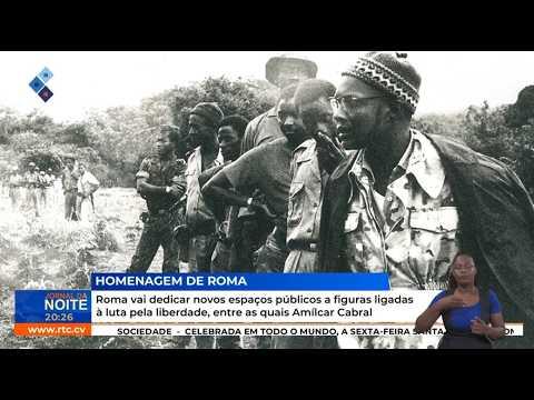 Amílcar Cabral: Roma vai dedicar 4 novos espaços públicos a figuras associadas à luta pela liberdade