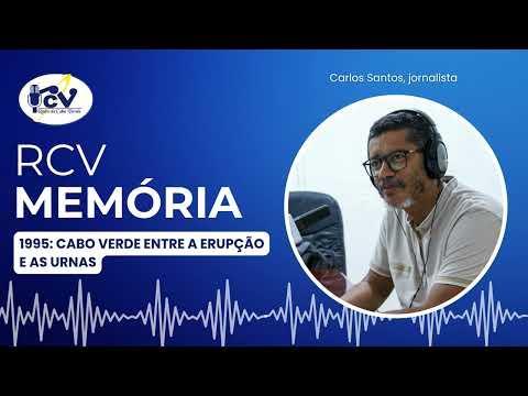 RCV MEMÓRIA -  1995: CABO VERDE ENTRE A ERUPÇÃO E AS URNAS