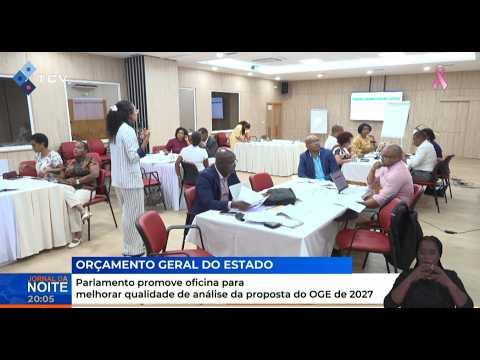 Parlamento promove oficina para melhorar qualidade de análise da proposta do OGE de 2027