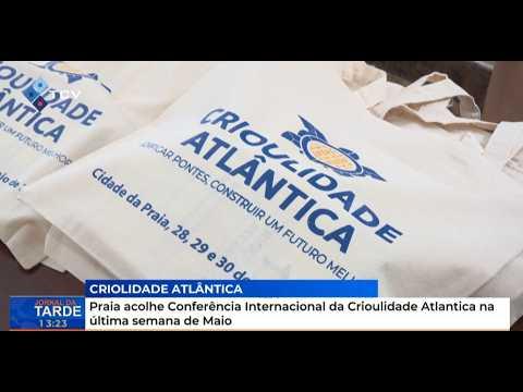 Praia acolhe Conferência Internacional da Crioulidade Atlântica na última semana de Maio