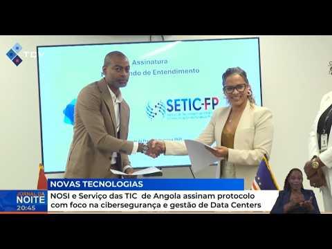 NOSI e Serviço das TIC Angola Assinam Protocolo Focado em Cibersegurança