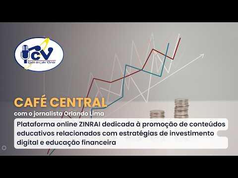 CAFÉ CENTRAL RCV com Myriam Rodrigues e Adilson Frederico, sobre Plataforma online ZINRAI