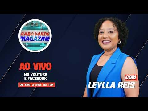 Cabo Verde Magazine com Leyla Reis - 03 Junho 2026