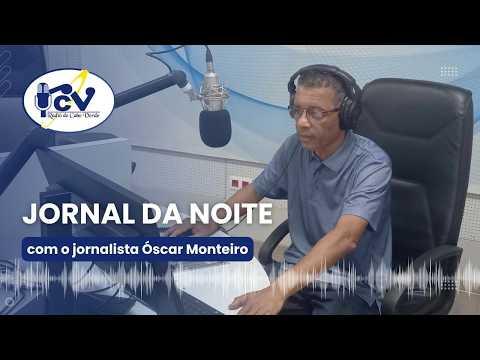 Jornal da Noite RCV com o jornalista Óscar Monteiro