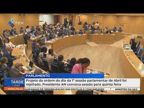 Projeto da ordem do dia da 1ª sessão parlamentar de Abril foi rejeitado