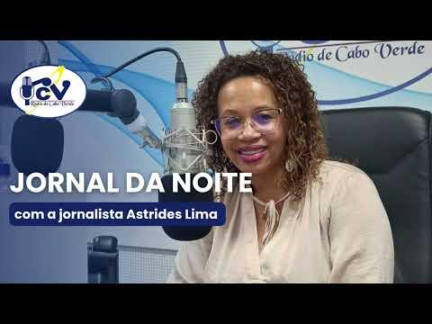 Jornal da Noite RCV com a jornalista Astrides Lima  - 17 de Abril de  2026