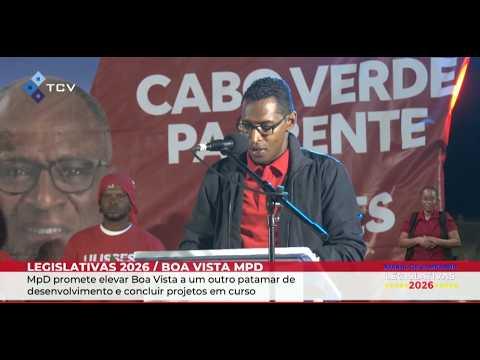Legislativas 2026: MpD Promete Novo Desenvolvimento para Boa Vista