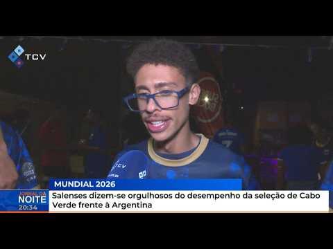 Salenses dizem-se orgulhosos do desempenho da seleção de Cabo verde frente à Argentina