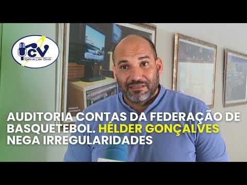 Auditoria às contas da Federação Caboverdiana de Basquetebol. Hélder Gonçalves nega irregularidades