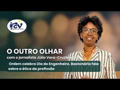 OUTRO OLHAR: Ordem celebra Dia do Engenheiro. Bastonária fala sobre a ética da profissão