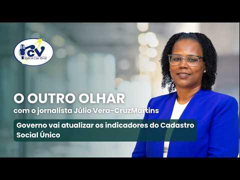 OUTRO OLHAR RCV: Governo vai atualizar os indicadores do Cadastro Social Único