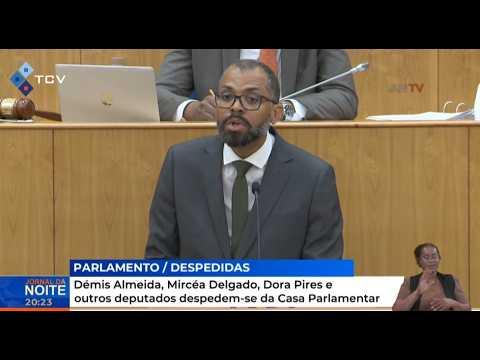 Démis Almeida, Mirceia Delgado, Dora Pires e outros deputados despedem-se da Casa Parlamentar