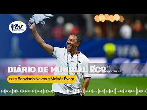 Diário do Mundial RCV com Benvindo Neves e Moisés Évora - 26 de Junho 2026