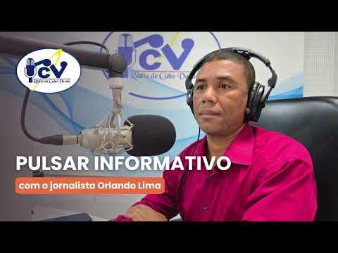 Pulsar lnformativo  RCV com o jornalista Orlando Lima - 31 de março de 2026