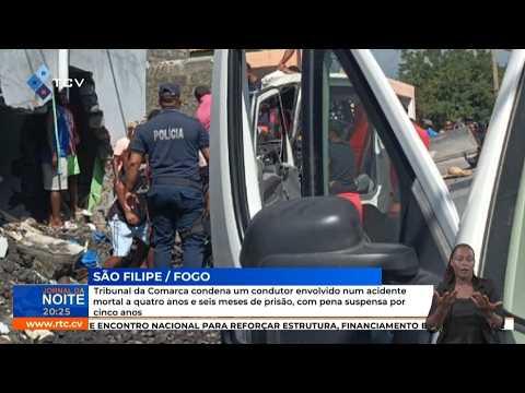 Fogo: Condutor condenado a 4 anos e 6 meses por acidente mortal