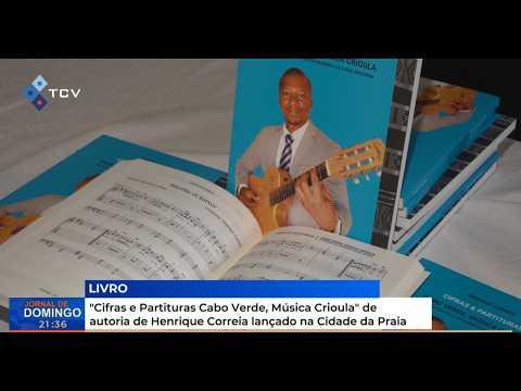 "Cifras e Partituras Cabo Verde, Música Crioula" de autoria de Henrique Correia lançado na Praia