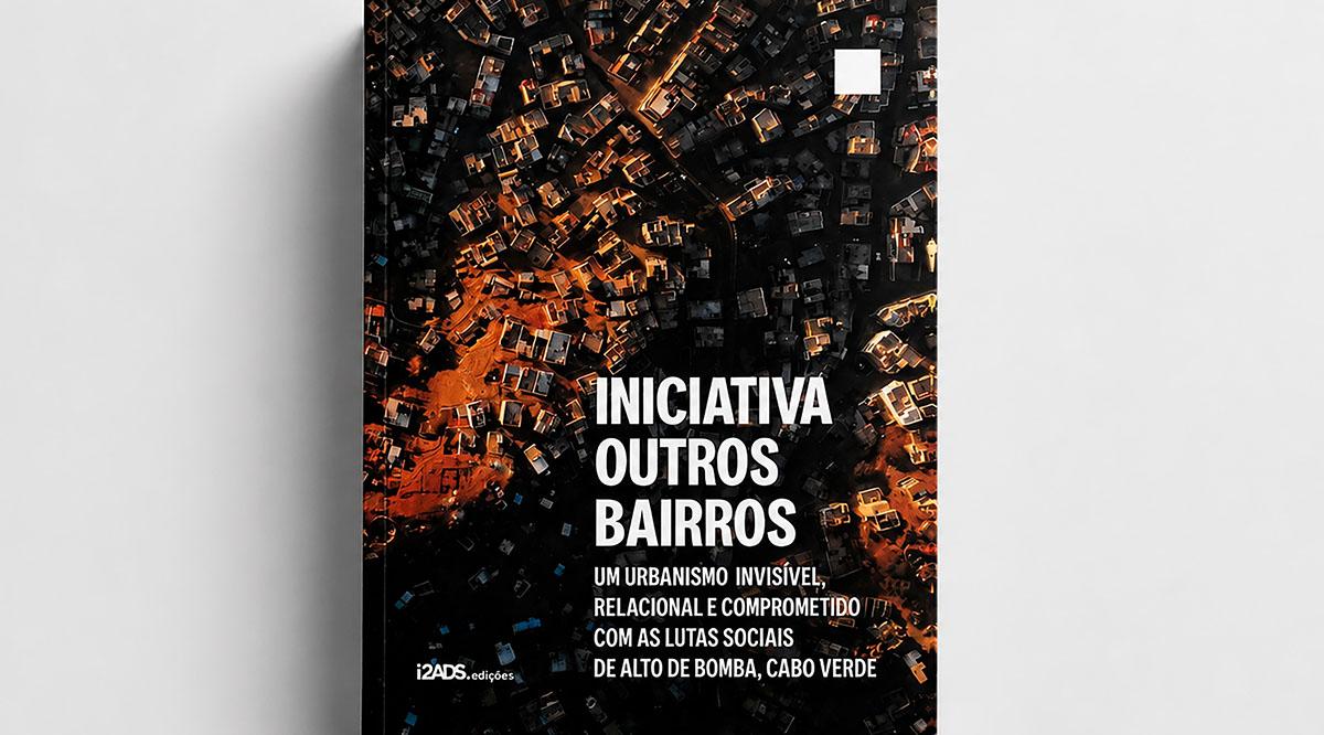 Livro “Iniciativa Outros Bairros” seleccionado para Prémio Publicações da Bienal Interamericana