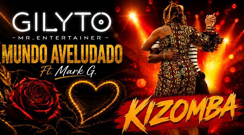 GILYTO Mr. Entertainer assinala 27 anos de carreira com o lançamento da kizomba "Mundo Aveludado"