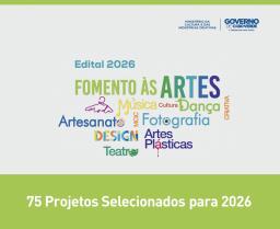 75 Projectos seleccionados para ​o Edital Fomento às Artes