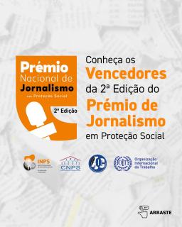Dulcina Mendes, Lúcio Baptista e Edineia Barros vencem 2.ª edição do Prémio Nacional de Jornalismo em Proteção Social