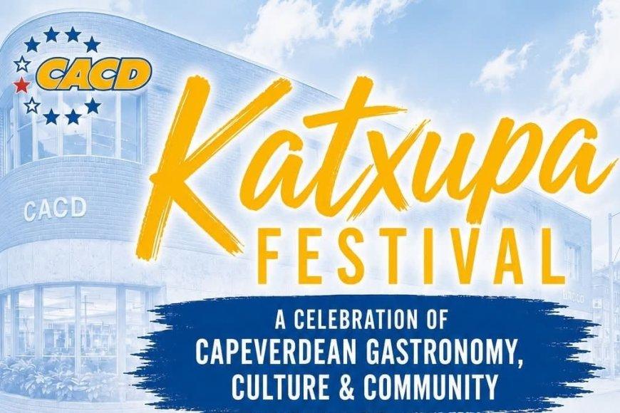Katxupa Festival 2026 celebra neste sabado a cultura cabo&verdiana com gastronomia, música e tradição em Pawtucket, Rhode Island